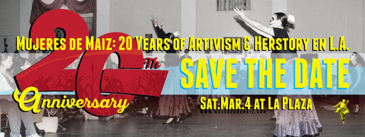 Mujeres de Maiz 20th Anniversary Live Art Show Festival