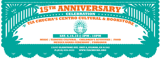 15th Anniversary: Tia Chucha's Centro Cultural & Bookstore