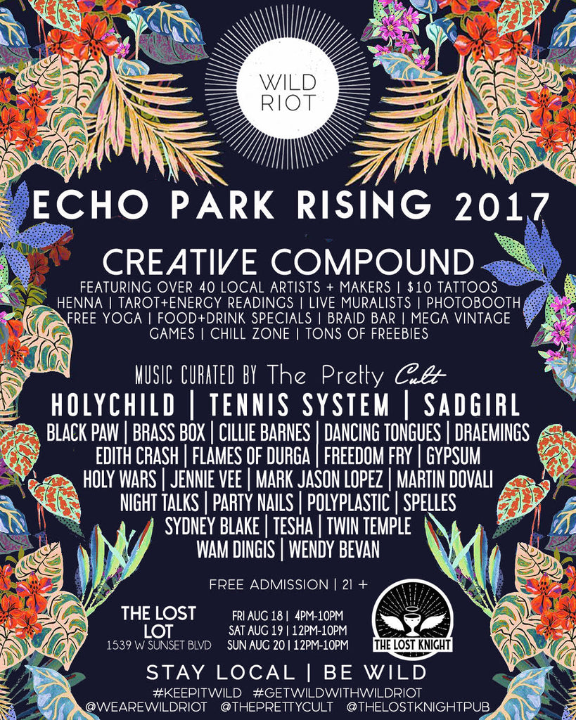 ECHO PARK RISING 2017 - Wild Riot x The Pretty Cult | Creative Compound